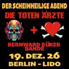 Der scheinheilige Abend - Die toten Ärzte & Bernward Büker Bande + Gast: Schweineröck