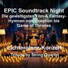 EPIC Soundtrack Night im Lichterglanz - Die gewaltigsten Film-& Fantasy Hymnen