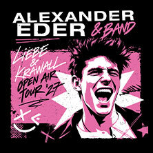 Alexander Eder - Liebe & Krawall - Die Sommertour 2027