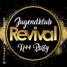 Jugendclub REVIVAL - Ü44 Party