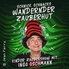 Ingo Oschmann - Kinderprogramm / Schnick Schnacks wandernder Zauberhut