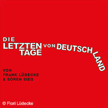 Die letzten Tage von Deutschland - Kabarett-Theater 