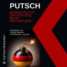 PUTSCH – Anleitung zur Zerstörung ... einer Demokratie | Talton Theater