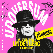 Kuratorenführung inkl. Ticket - UDOVERSUM - Die große Udo Lindenberg Ausstellung