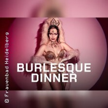 Burlesque Dinner | Frauenbad Heidelberg