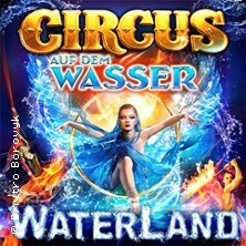 WATERLAND - Zirkus auf dem Wasser | Lübeck