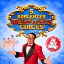 Koblenzer Weihnachtscircus 2026