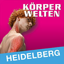 KÖRPERWELTEN | Heidelberg | Flex-/Geschenkticket