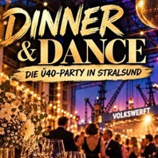Dinner & Dance - Die Ü40-Party | Festsaal auf der Volkswerft Stralsund