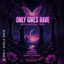 Girls Rave - Only Girls Rave Tour