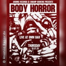 Body Horror live @ 8MM - Anomic Records & Swamp Booking presents