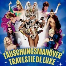 Täuschungsmanöver Travestie Show | Travestie de Luxe