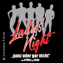 Ladies Night – Ganz oder gar nicht | Comödie Fürth