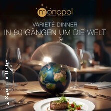 Varieté-Dinner - In 80 Gängen um die Welt | Monopol Hameln