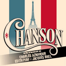 Chanson - Eine Hommage an Charles Aznavour, Edith Piaf und Jacques Brel
