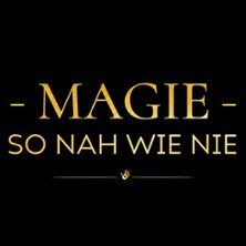 Magie - so nah wie nie - Ein exklusiver Abend der Close-up-Zauberkunst