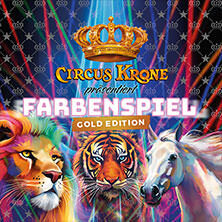 CIRCUS KRONE präsentiert FARBENSPIEL - Gold Edition | Goslar
